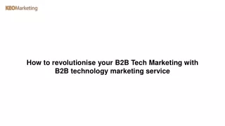 How to revolutionise your B2B Tech Marketing with B2B technology marketing service