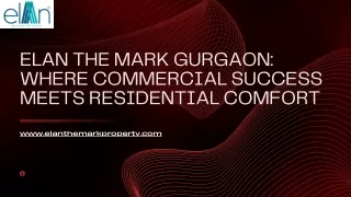 Elan The Mark Gurgaon Where Commercial Success Meets Residential Comfort