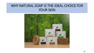 WHY NATURAL SOAP IS THE IDEAL CHOICE FOR YOUR SKIN