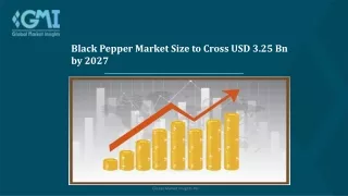 Black Pepper Market Dynamics Analysis 2027