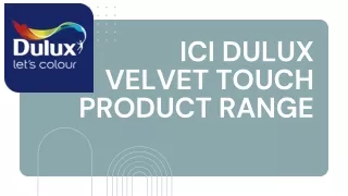 ICI Dulux Velvet Touch Product Range