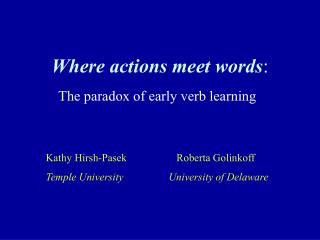Where actions meet words :