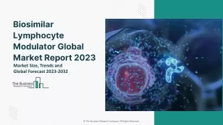 Biosimilar Lymphocyte Modulator Market 2023 : By Size, Share, Trends, Growth