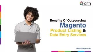 Benefits Of Outsourcing Magento Product Listing And Data Entry Services