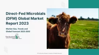 Direct-Fed Microbials (DFM) Market 2023 - Analysis, Business overview And Trends