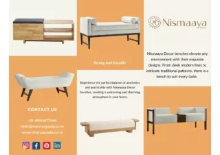 Seating redefined Nismaaya Decor bench collection combines beauty and comfort