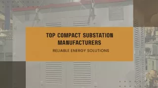 Top Compact Substation Manufacturers  Reliable Energy Solutions