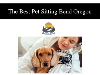 The Best Pet Sitting Bend Oregon
