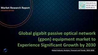 gigabit passive optical network (gpon) equipment market to Experience Significant Growth by 2030