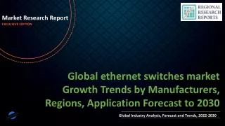 ethernet switches market Growth Trends by Manufacturers, Regions, Application Forecast to 2030