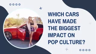 Which Cars Have Made The Biggest Impact On Pop Culture