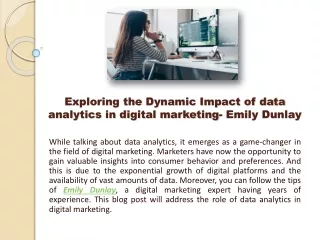 Exploring the Dynamic Impact of data analytics in digital marketing- Emily Dunlay