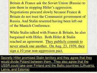 The signing of the non-aggression pact removed the threat of Germany being attacked by the Soviet Union from the east.