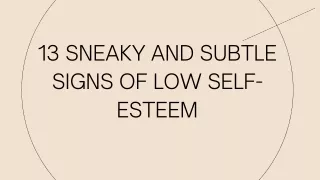 13 Sneaky And Subtle Signs Of Low Self-Esteem