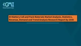 EV Battery Cell and Pack Materials Market Analysis and Global Forecast to 2030