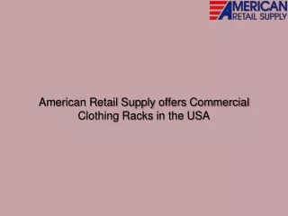 American Retail Supply offers Commercial Clothing Racks in the USA