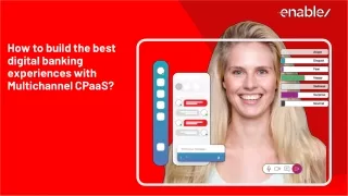 How to build the best digital banking experiences with Multichannel CPaaS