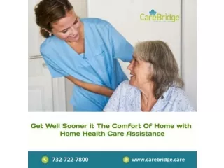 Get Well Sooner it The Comfort Of Home with Home Health Care Assistance