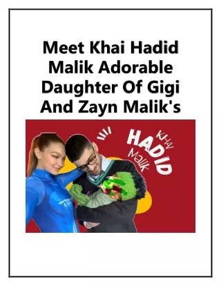 Meet Gigi And Zayn Malik's Daughter Khai Hadid Malik