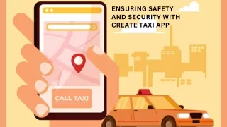 Ensuring Safety  and Security with  Create Taxi App