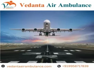 Get Vedanta Air Ambulance in Patna with Matchless Healthcare Support