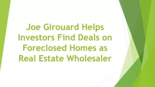 Joe Girouard Helps Investors Find Deals on Foreclosed Homes as Real Estate Wholesaler