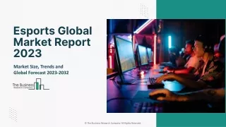 Esports Market 2023 - By Industry Demand, Leading Players, Regional Overview