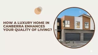 Exquisite Living: Unraveling the Benefits of a Luxury Home in Canberra-Sunny Hom