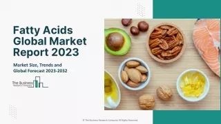 Fatty Acids Market Report By Trends, Analysis And Global Outlook 2032