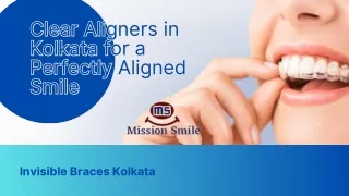 Guide To Get Clear Aligners in Kolkata for a Perfectly Aligned Smile