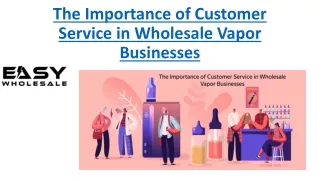 The Importance of Customer Service in Wholesale Vapor