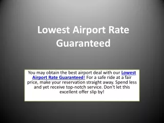 Lowest Airport Rate Guaranteed