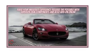 Raise Your Maserati Experience Release The Possible With Superior OEM Components And Also Add-On Online