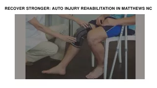 RECOVER STRONGER AUTO INJURY REHABILITATION IN MATTHEWS NC