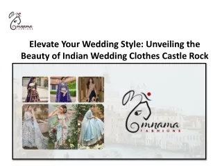 Elevate Your Wedding Style Unveiling the Beauty of Indian Wedding Clothes Castle Rock