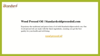 Wood Pressed Oil  Standardcoldpressedoil.com