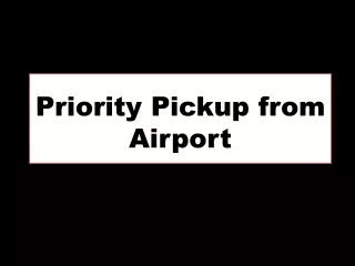 Priority Pickup from Airport