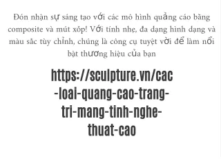 Đón nhận sự sáng tạo với các mô hình quảng cáo bằng composite và mút xốp! Với tính nhẹ, đa dạng hình dạng và màu sắc tùy