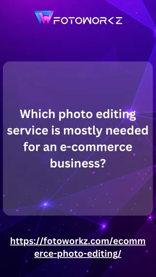 Which photo editing service is mostly needed for an e-commerce business