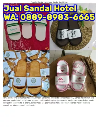 0889·898౩·ᏮᏮᏮ5 (WA) Bahan Membuat Sandal Hotel Sandal Hotel Custom