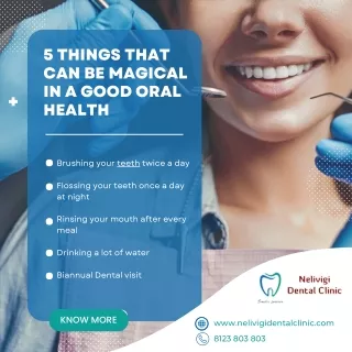 5 Things That Can Be Magical In a Good Oral Health - Nelivigi Dental Clinic