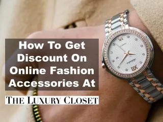 Use The Luxury Closet Discount Code and Get Flat $200 OFF on Luxury Collection.