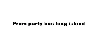 Prom party bus long island