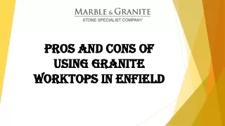 Pros and Cons of Using Granite Worktops in Enfield
