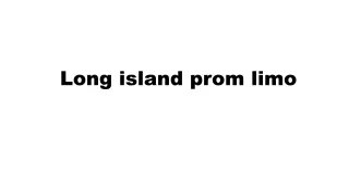 Long island prom limo