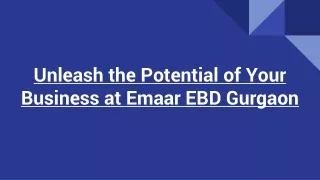 Unleash the Potential of Your Business at Emaar EBD Gurgaon