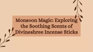 Monsoon Magic Exploring the Soothing Scents of Divineshree Incense Sticks