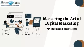 Mastering the Art of Digital Marketing-  Key Insights and Best Practices