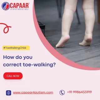 How do you correct toe-walking | Best Autism Centre in Bangalore | CAPAAR
