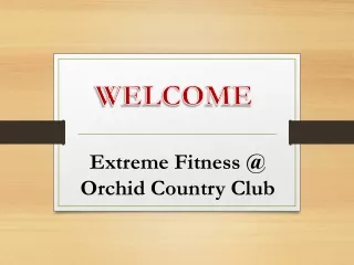 Extreme Fitness @ Orchid Country Club